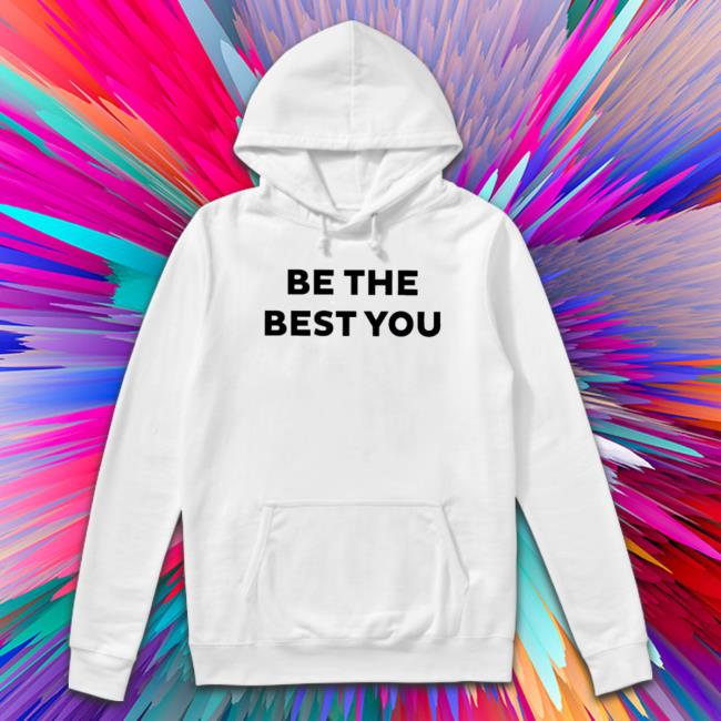 Official Be The Best You T Shirt
