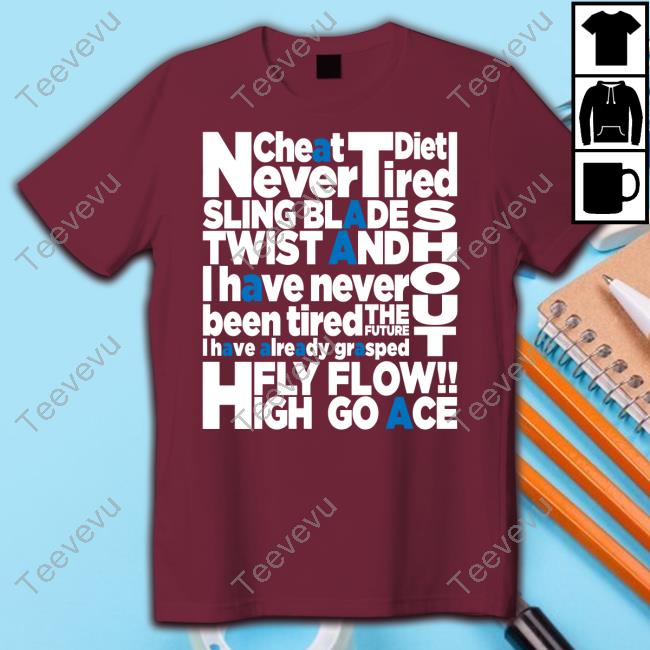 Cheat Diet Never Tired Sling Blade Twist And Shout Tee