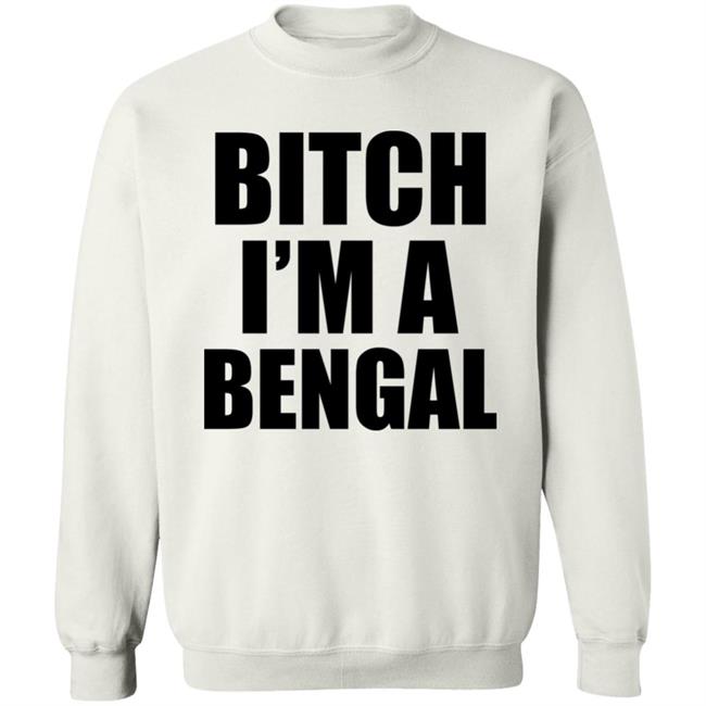 Bitch I'm A Bengal Shirt Commissioner Yas Bitch I'm A Bengal Shirt Commissioner Yas