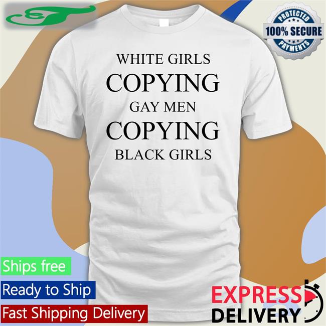 White Girls Copying Gay Men Copying Black Girls Hoodied Sweatshirt Shop Biso