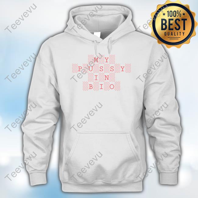 Official My Pussy In Bio Eternal Sunshine Tee Shirt