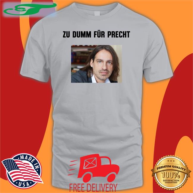 Zu Dumm Fur Precht Tees
