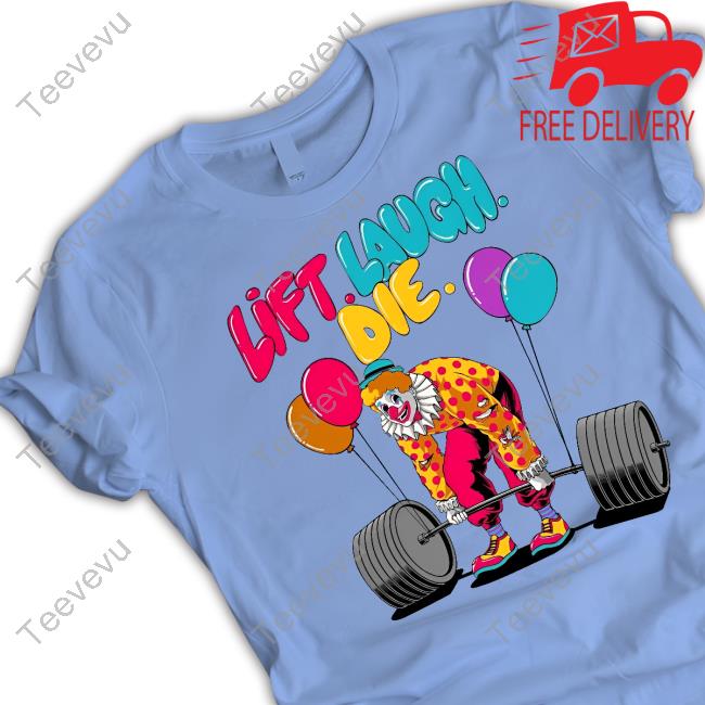 Clown Lift Laugh Die Long Sleeve Tee Shirt Lift Laugh Die Tank Top