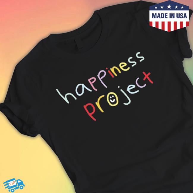 Happiness Project shirt