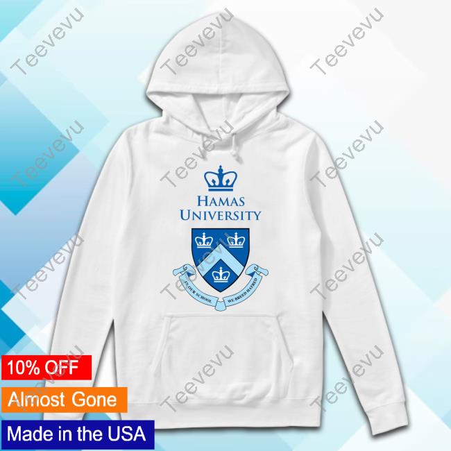 Columbia University Hamas University In Our School We Breed Hatred Sweatshirt