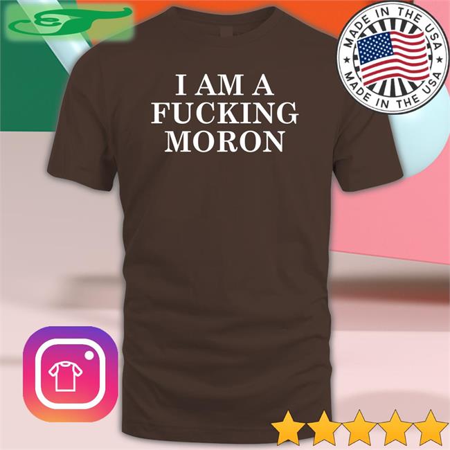 Jon Cooper I Am A Fucking Moron Hoodie I Am A Fucking Moron Shirt Jon Cooper Donald Trump