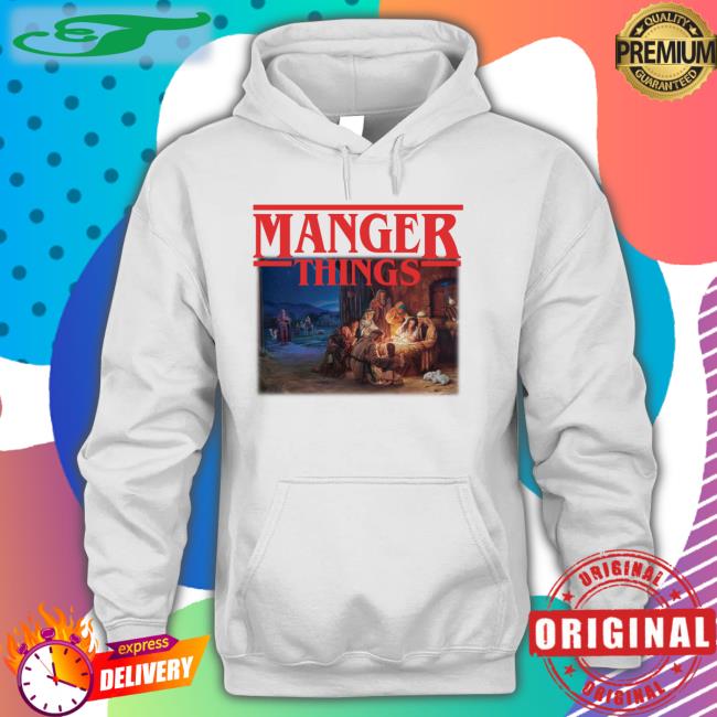 Manger Things Shirts