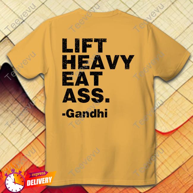 Moody Lift Heavy Eat Ass Gandhi T Shirt