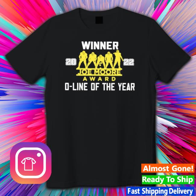 Official Winner Joe Moore Award 2022 O-Line Of The Year Hoodie Official Winner Joe Moore Award 2022 O-Line Of The Year Shirts