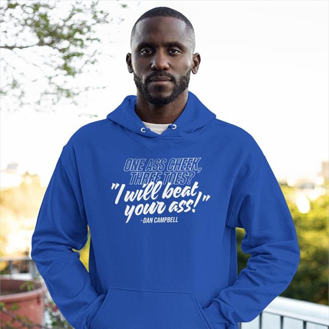 One Ass Cheek Three Toes I Will Beat Your Ass Dan Campbell T Shirts