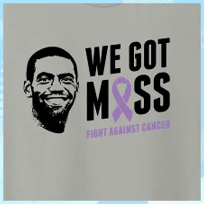 Trending Randy Moss Merch We Got Moss Fight Against Cancer T-Shirt