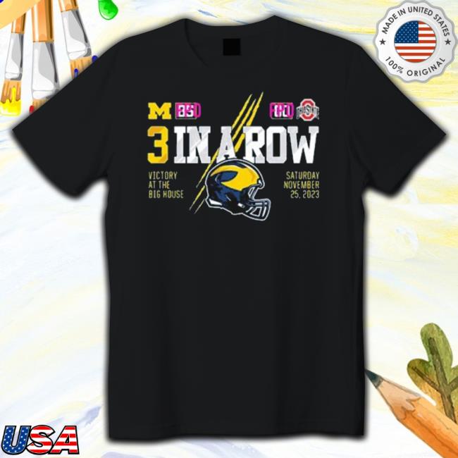 Trending Michigan Wolverines Vs Ohio State Buckeyes 3 In A Row Victory At The Big House Helmet Tee
