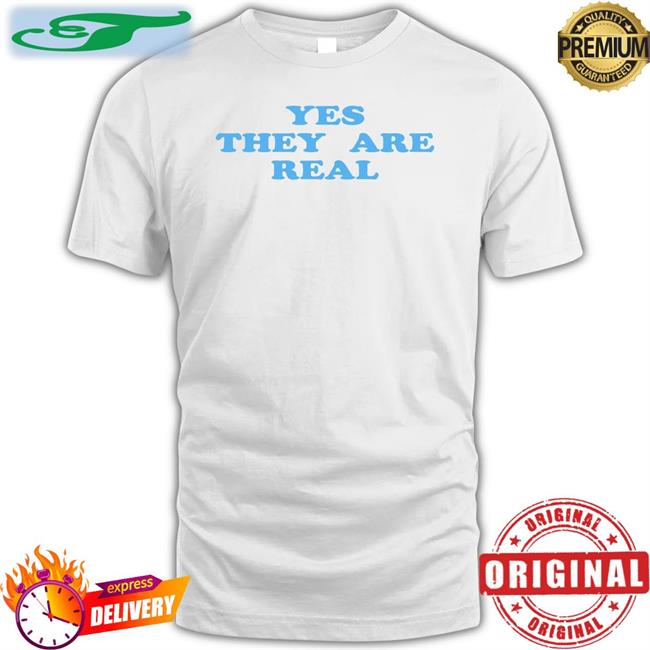 Yes They Are Real Sweatshirt