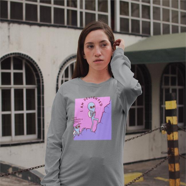 Strange Planet I Am Delighted Moderately Unsafe Shirt