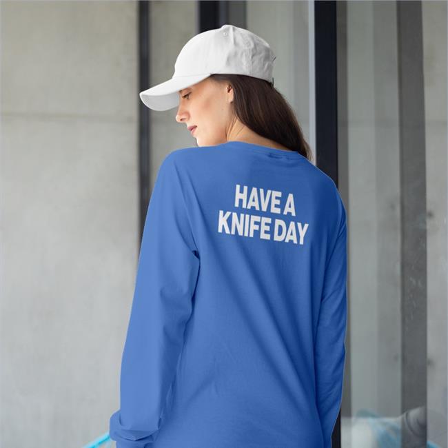Have A Knife Day Sweatshirt