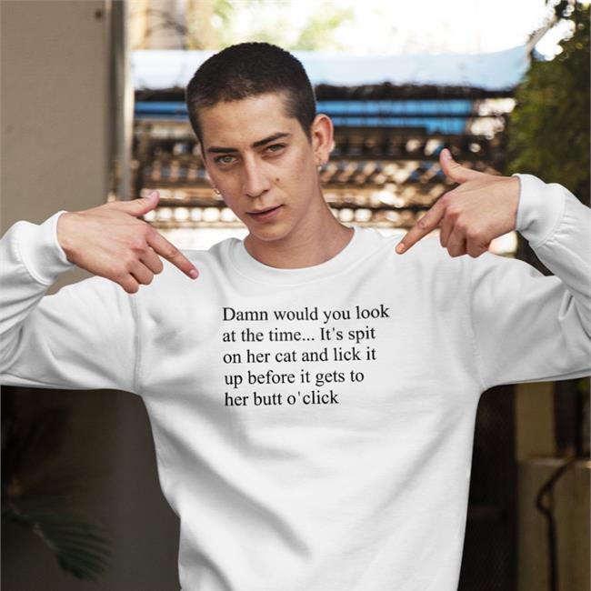 White Shirts That Go Hard Damn Would You Look At The Time It's Spit Shirt