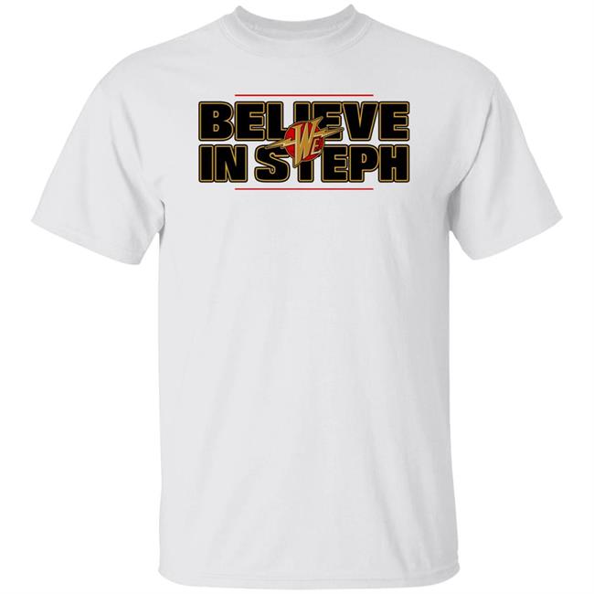 We Believe In Steph Shirt Elsleepyfloyd