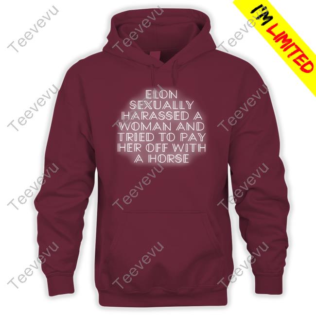 Parkermolloy Elon Sexually Harassed A Woman And Tried To Pay Her Off With A Horse Unisex T Shirt