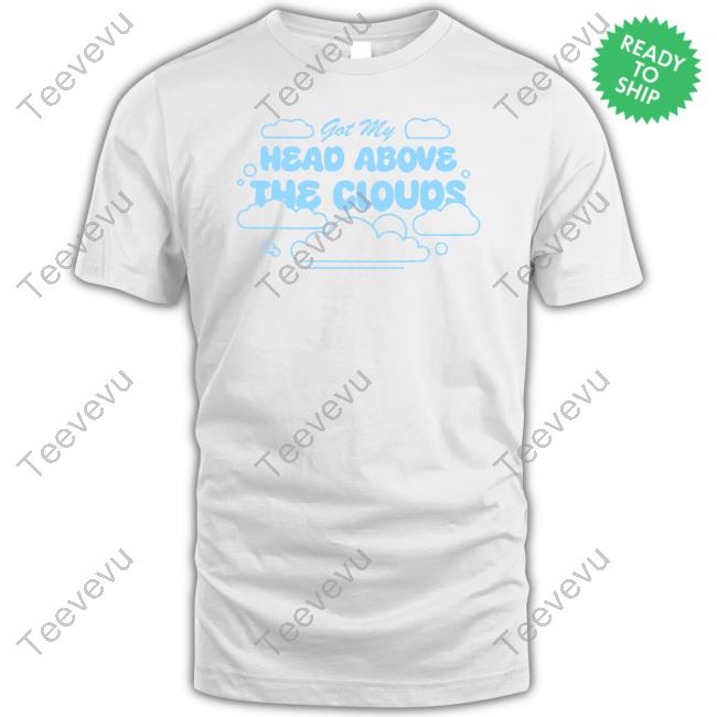 Its Jvke Merch Got My Head Above The Clouds Shirts
