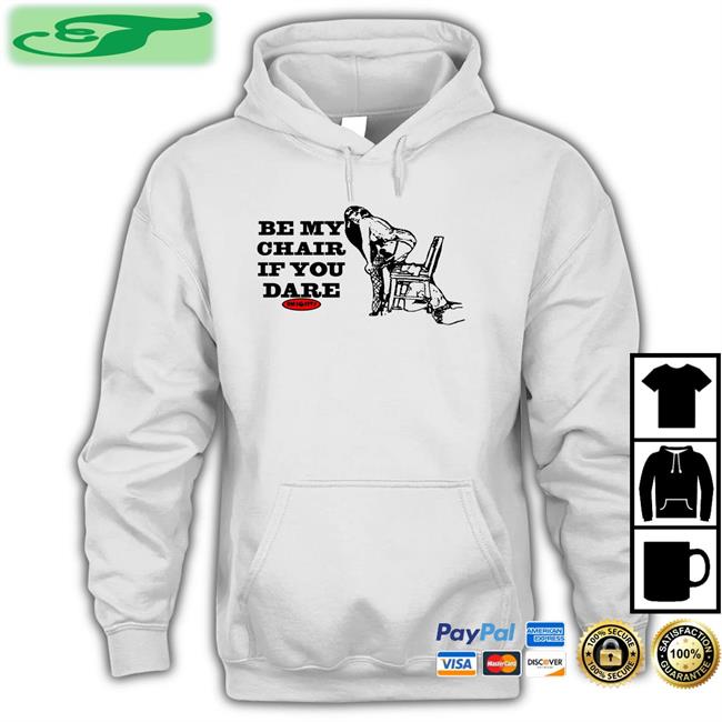Omighty Store Be My Chair If You Dare Tee Shirt