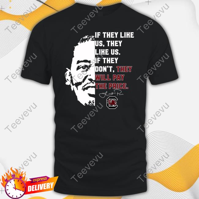Lamont Paris If They Like Us They Like Us If They Don't They Will Pay The Price Official Shirt