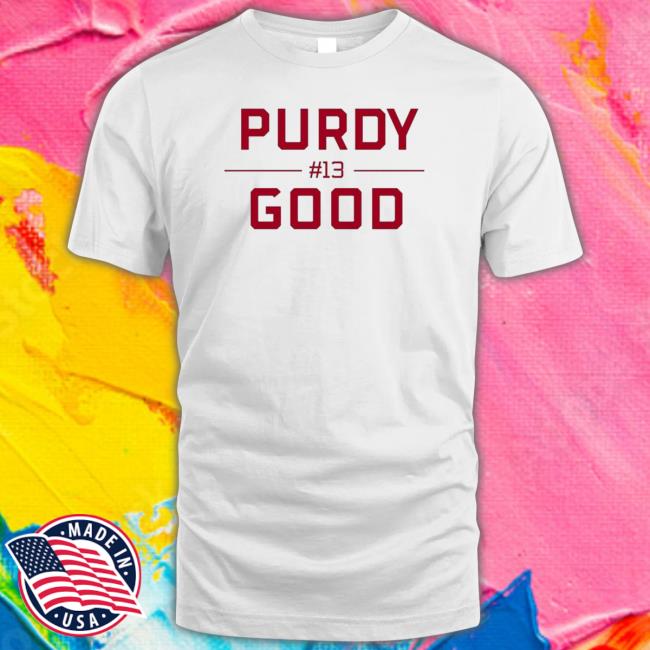 Purdy Good Block Letters Brock Purdy Starting Tee Shirt