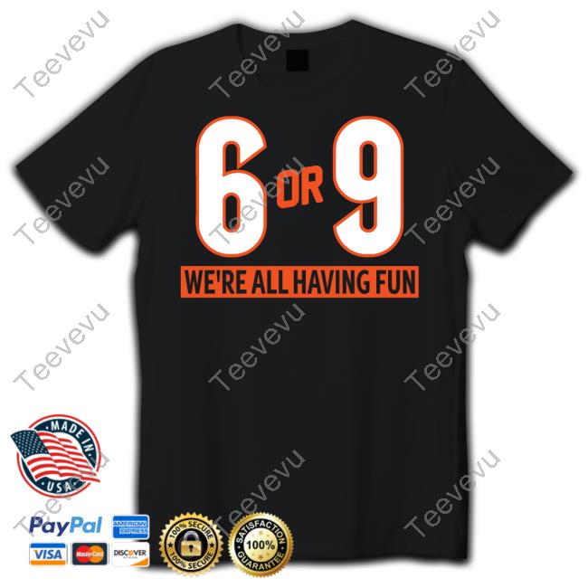 6 Or 9 We're All Having Fun Tee Shirt