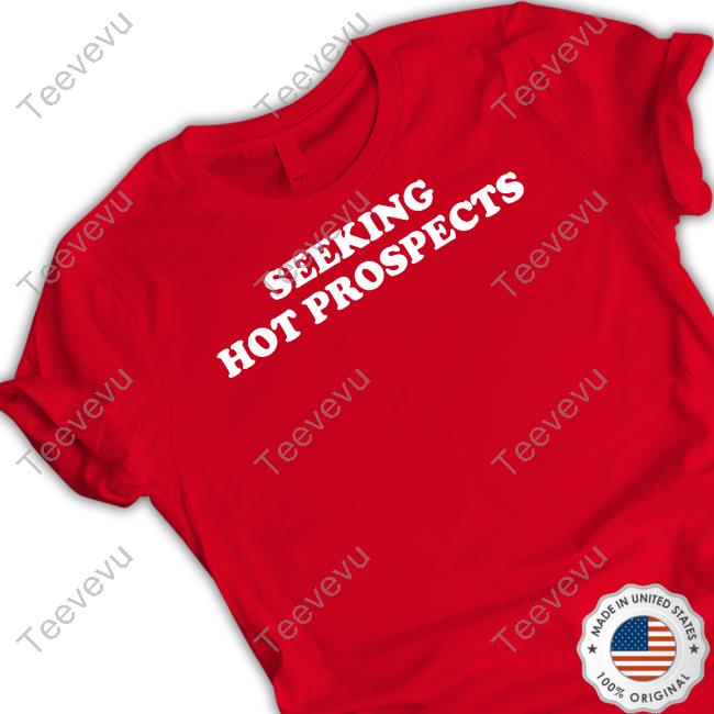 Shopellesong Seeking Hot Prospects Shirt