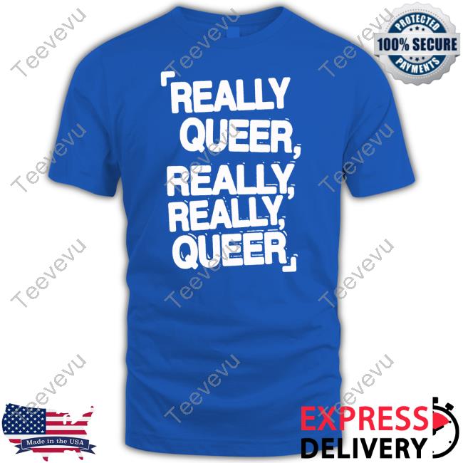 Really Queer Really Really Queer Funny T Shirt Demi Lovato Merch