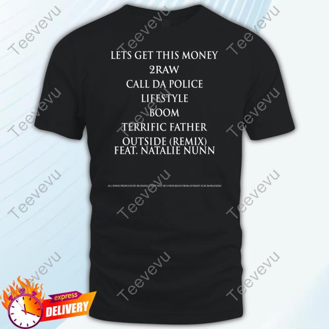 Realmissnatalienunn Let's Get This Money 2Raw Call Da Police Lifestyle Boom Terrific Father Outside Remix Feat Natalie Nunn Sweatshirt