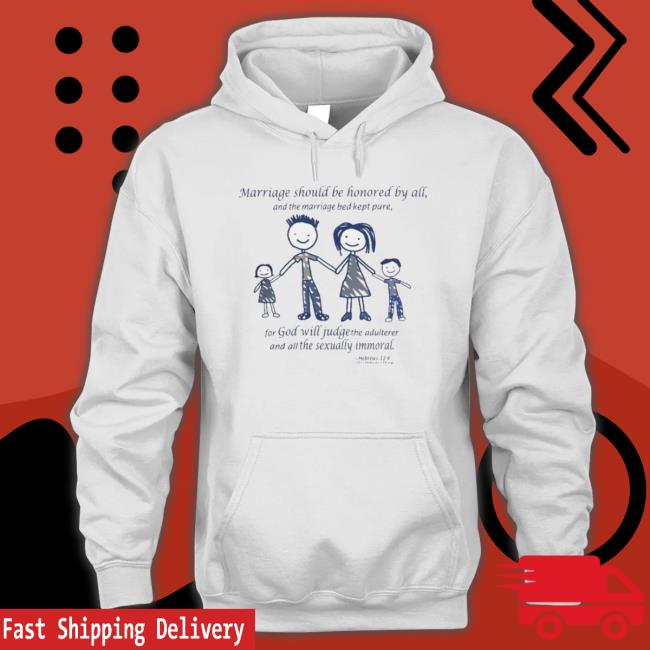 Marriage Should Be Honored By All And The Marriage Bed Kept Pure Shirt Marriage Should Be Honored By All And The Marriage Bed Kept Pure T-Shirt