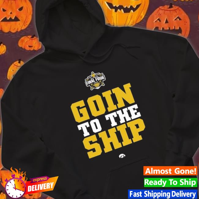 Iowa Women’S Basketball Goin’ To The Ship Final Four 2023 Shirt