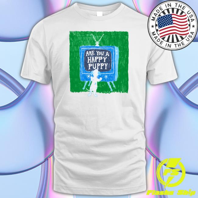 Original Are You A Happy Pussy T-Shirt