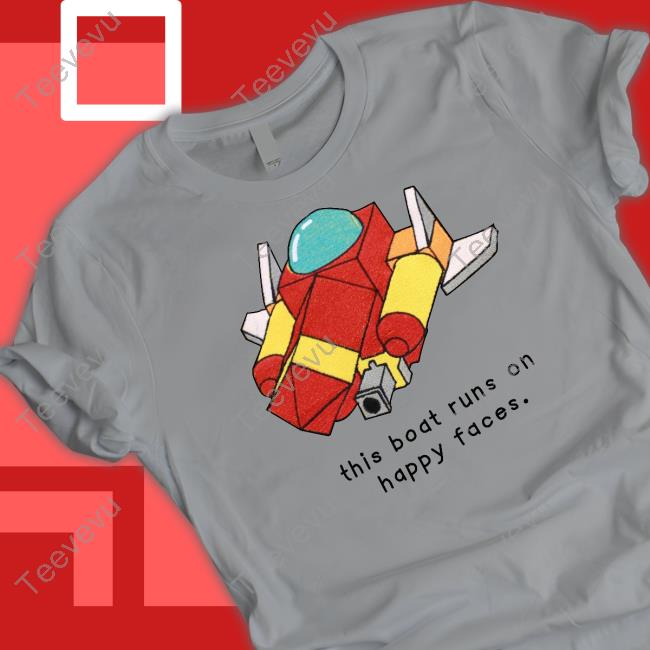 Oathjpg This Boat Runs On Happy Faces Shirt Oathjpg This Boat Runs On Happy Faces T-Shirt, Hoodie, Tank Top, Sweater And Long Sleeve T-Shirt