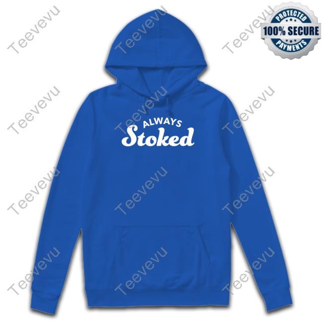 Dutch Bros Always Stoked Hoodie