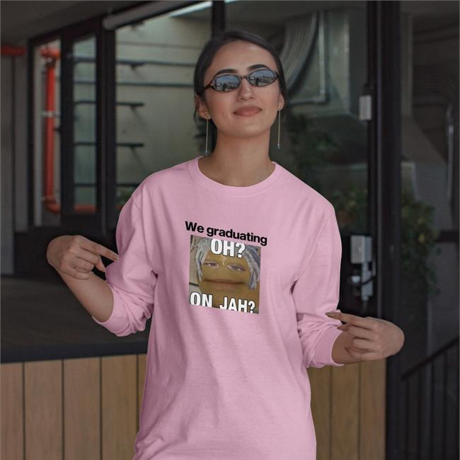 Weird Thrift Store We Graduating Oh On Jah T Shirt