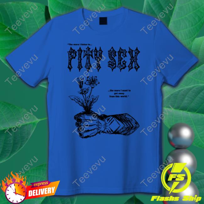 Pity Sex Gauntlet shirt, hoodie, tank top, sweater and long sleeve t-shirt