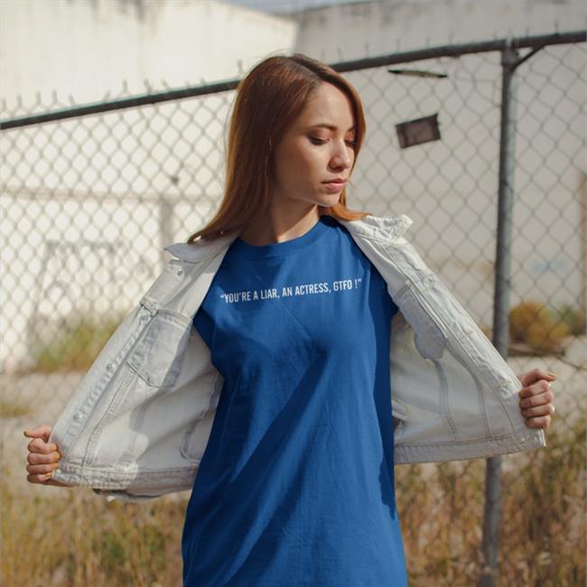Funny You're A Liar An Actress Gtfo Shirt Nana