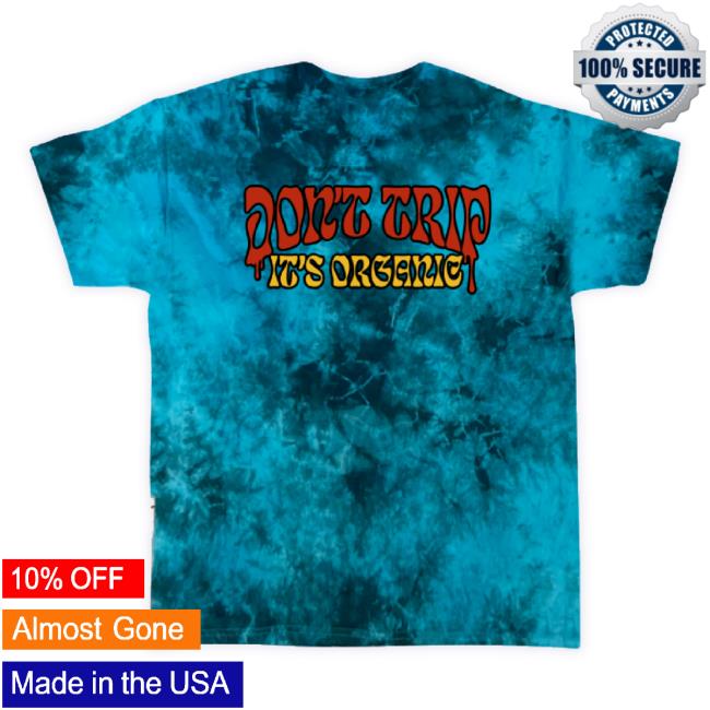 Official Dont Trip Its Organic Teal Tie Dye T-Shirt
