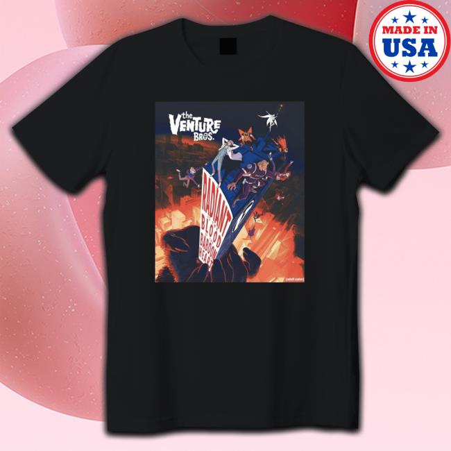 Official Poster For The Venture Bros Radiant Is The Blood Of The Baboon Heart Poster shirt, hoodie, tank top, sweater and long sleeve t-shirt