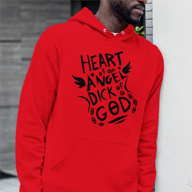 Heart Of An Angel Dick Of A God Tee Shirt Heart Of An Angel Dick Of A God Shirt
