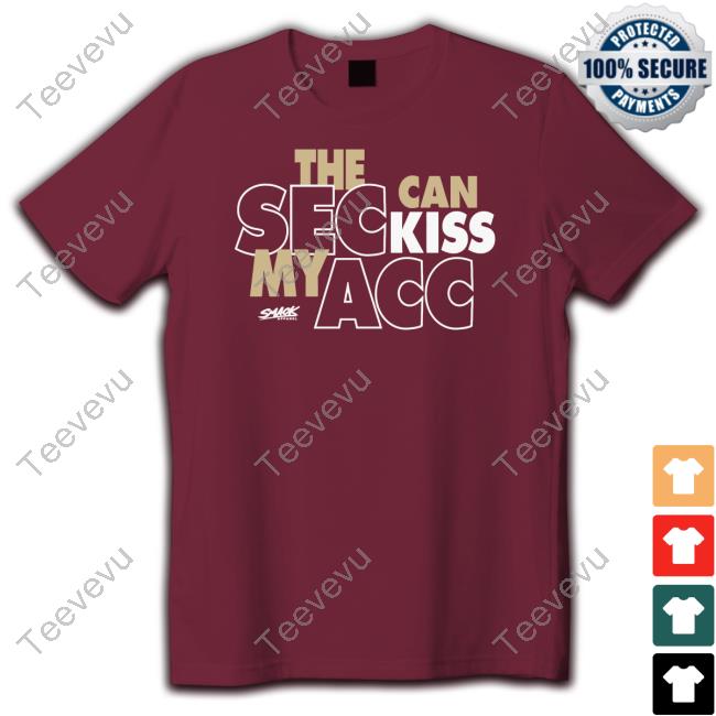 Smack Apparel Store The Sec Can Kiss My Acc T-Shirt