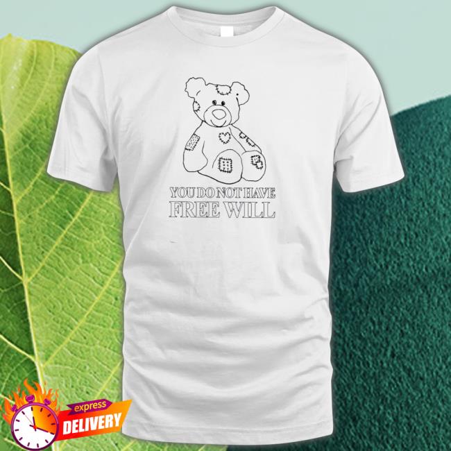 Henry Johnson You Do Not Have Free Will Crewneck Sweatshirt Henry Johnson You Do Not Have Free Will T-Shirt