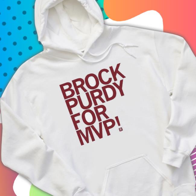 Brock Purdy For Mvp Shirts
