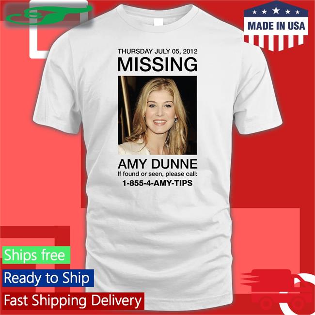 Thursday July 05 2012 Missing Amy Dunne If Found Or Seen Please Call 1-855-4-Amy-Tips Tees