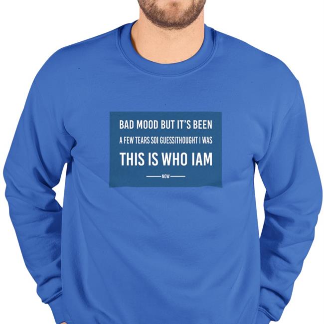 Bad Mood But It's Been Shirt