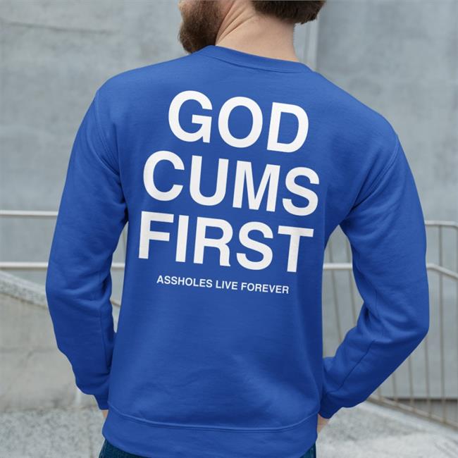 Shirts That Go Hard God Cums First Shirt Lindafinegold Store