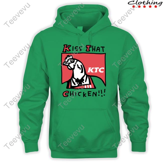 Kiss That Ktc Chicken Tee Shirt