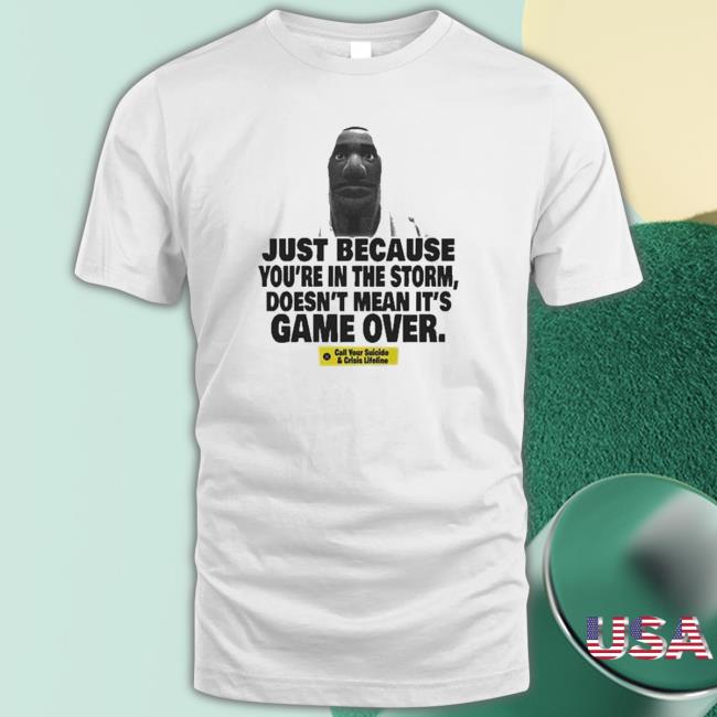 Just Because You’Re In The Storm Doesn’T Mean It’S Game Over Sweatshirt