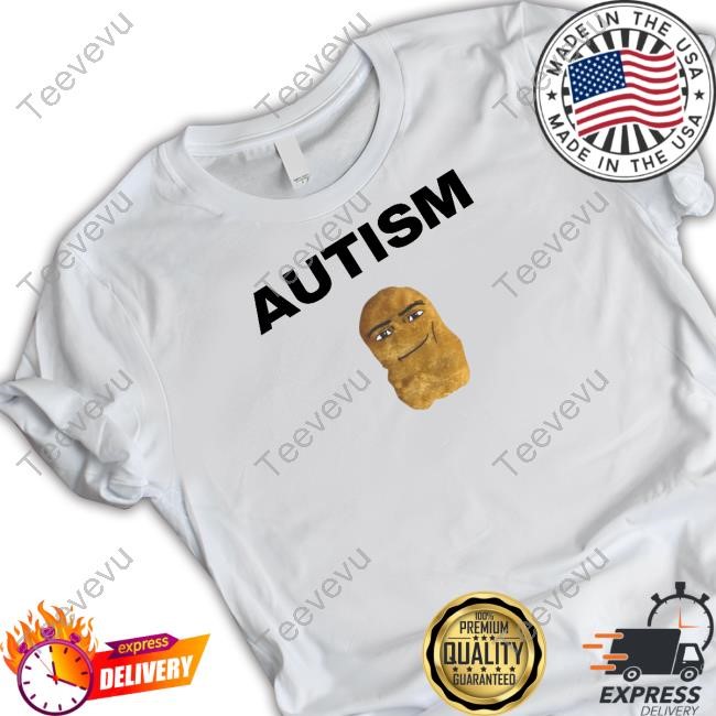 Sillyteestudio Shop Autism Nugget T-Shirt